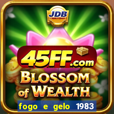 fogo e gelo 1983 dublado download